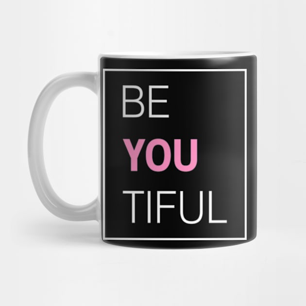 Be You Tiful by ArtGenicsByMaria